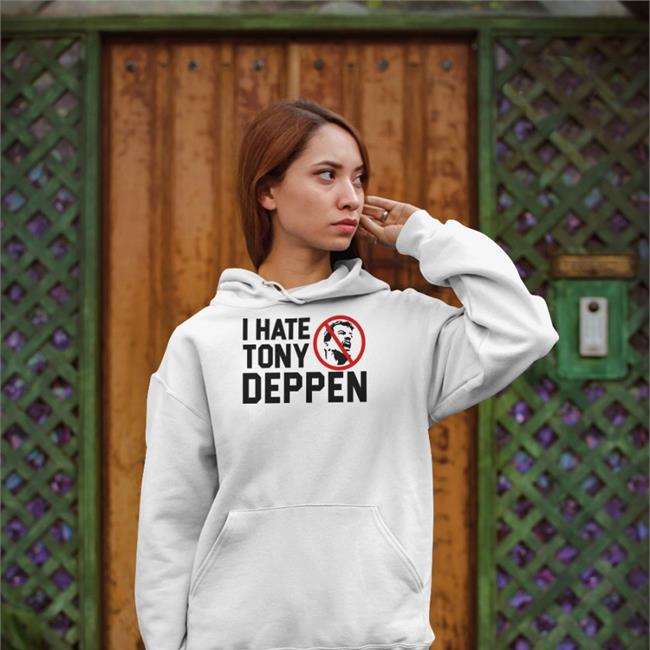 I Hate Tony Deppen Shirt Tony Deppen Store Dani Talks Wrestling