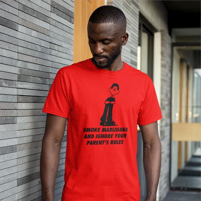 Smoke Marijuana And Ignore Your Parent's Rules Tee Shirt