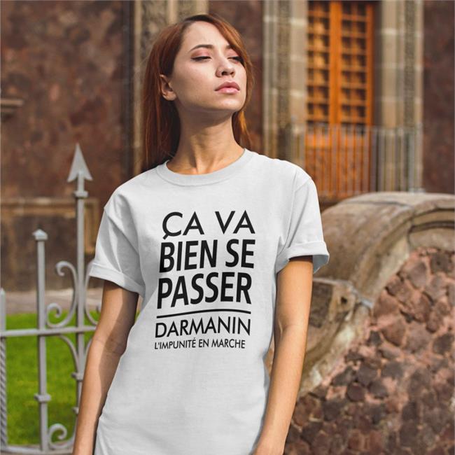 Pauline Rapilly Ferniot Ca Va Bien Se Passer Darmanin L'impunité En Marche T-Shirt