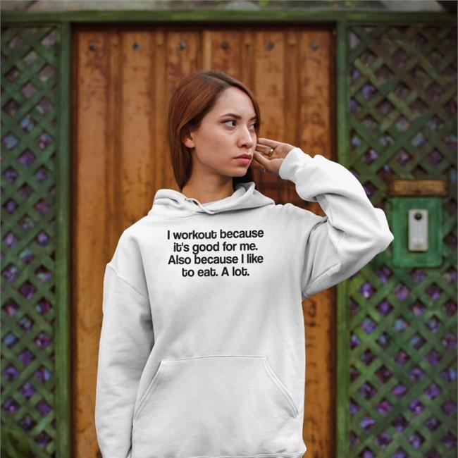 I Workout Because It's Good For Me Also Because I Like To Eat A Lot Classic Offical T Shirt MyNameIsJean