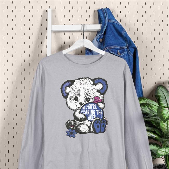 Shirts That Go Hard Merch You’Re Scaring The Hoes Long Sleeve Tee