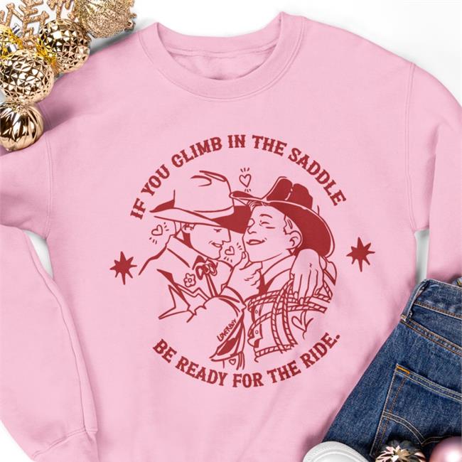 Noah If You Climb In The Saddle Be Ready For The Ride Shirt 2022