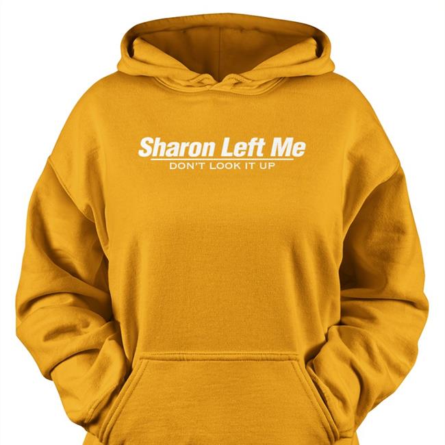 Jack Kennedy Sharon Left Me Don't Look It Up Shirt
