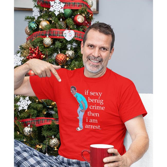 Legboot Merch If Sexy Benig Crime Then I Am Arrest Long Sleeve Tee Shirts That Go Hard Legboot Merch Shirts That Go Hard If Sexy Benig Crime Then I Am Arrest Shirt