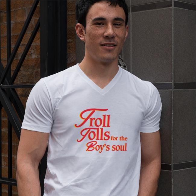 Shirts That Go Hard Merch Shirtsthtgohard Troll Tolls For The Boy’S Soul Shirt Troll Tolls For The Boy’S Soul Tee