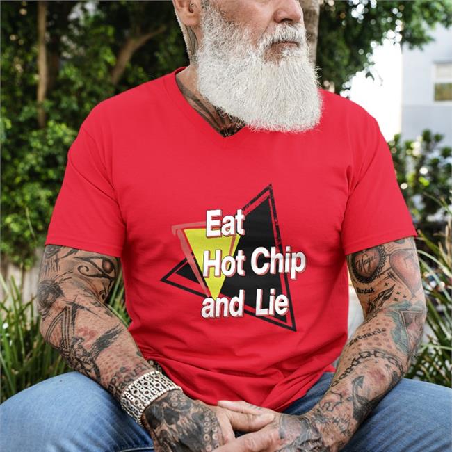 Shirtsthtgohard Eat Hot Chip And Lie Tee Eat Hot Chip And Lie Tee