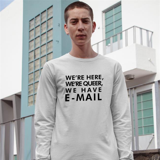 Becca Lewis We're Here We're Queer We Have E-Mail Shirt Beccalew