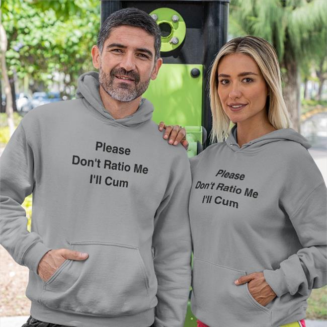 Shirts That Go Hard Please Don't Ratio Me I'll Cum T Shirt The Good Shirts Merch