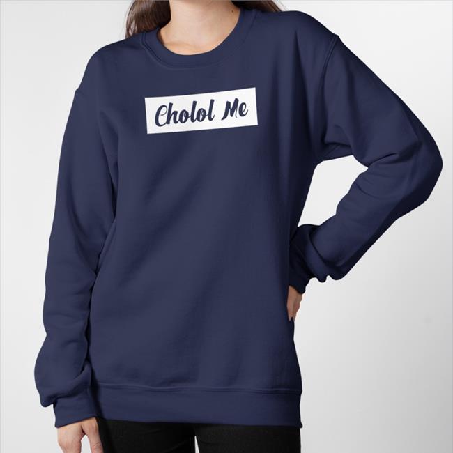 Cholol Me Hoodie DraeFrank