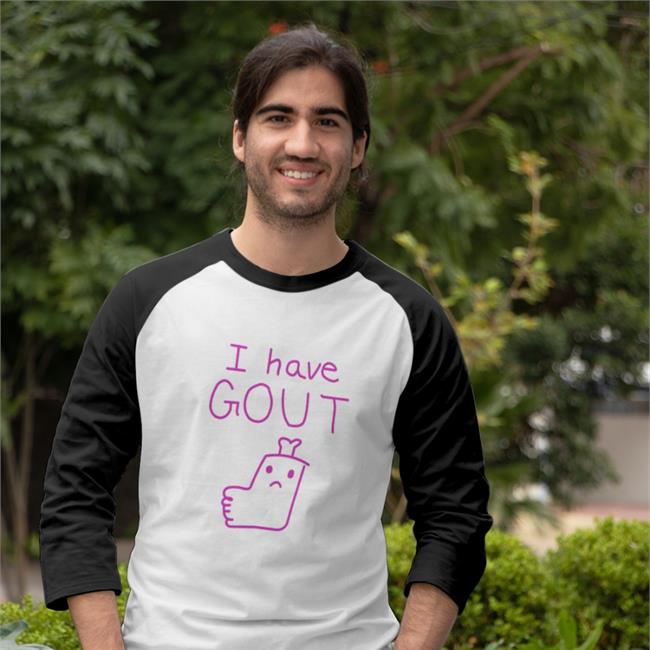 I Have Gout Tees Shirts That Go Hard Light Blue