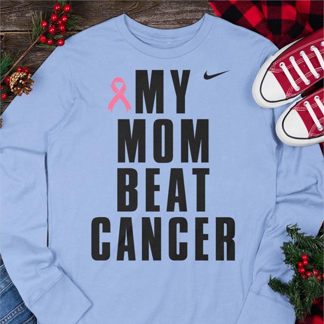 Shirts That Go Hard Breast Cancer Awareness My Mom Beat Cancer Shirt