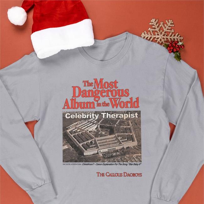 The Callous Daoboys Thick Lizzy The Most Dangerous Album In The World Celebrity Therapist Shirt