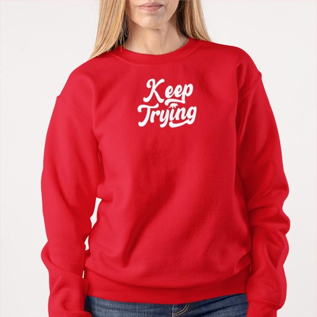 Keep Trying Long Sleeve