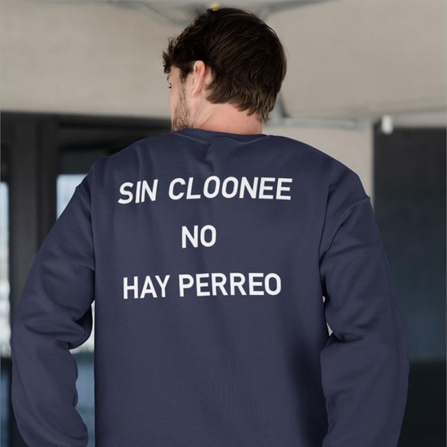 Sin Cloonee No Hay Perreo Tee