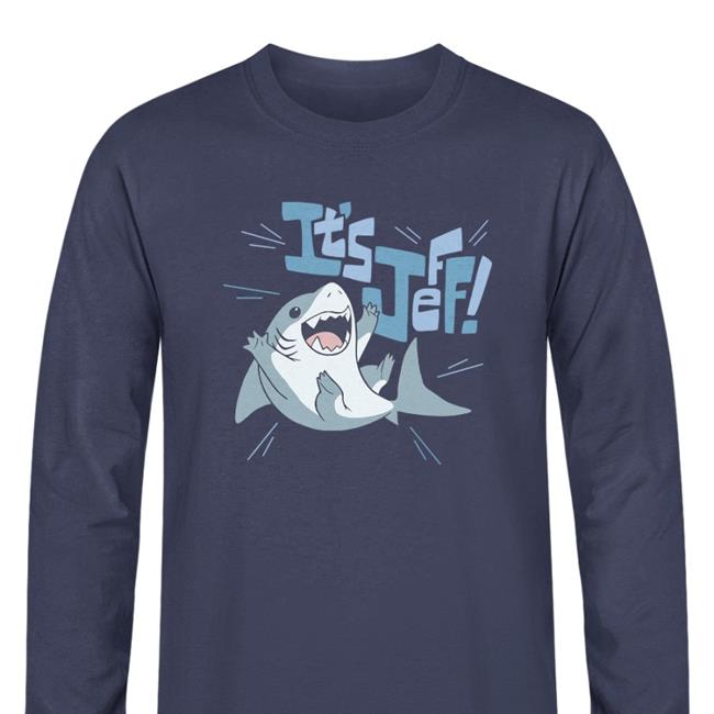 Kelly Thompson It's Jeff The Landshark Shirts