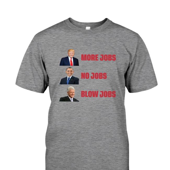 More Jobs No Jobs Blow Jobs Sweatshirt Thegoodliars