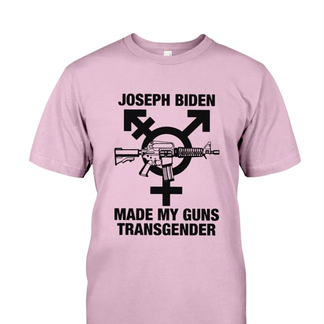 Shirts With Threatening Auras Joseph Biden Made My Guns Transgender Classic Tee