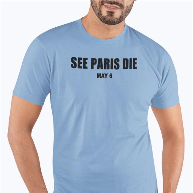 See Paris Die May 6 T-Shiirt Letterboxd