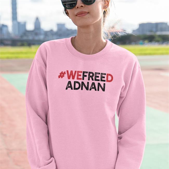 We Freed Adnan Shirt Rabia O'chaudry