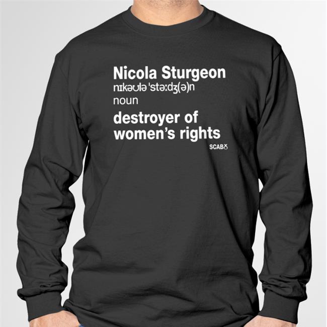 Black Nicola Sturgeon Destroyer Of Women’s Rights T Shirt Jk Rowling