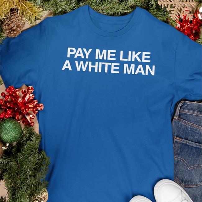 Angela Sterritt Pay Me Like A White Man Tee Shirt