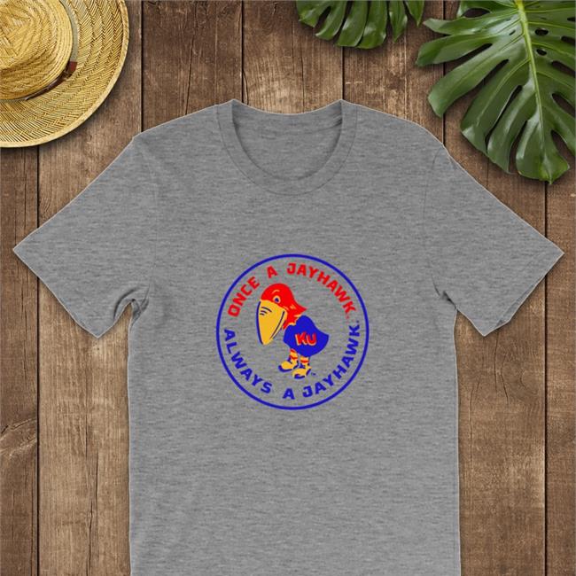Once A Jayhawk Always A Jayhawk Shirts Kansas Jayhawk Fans