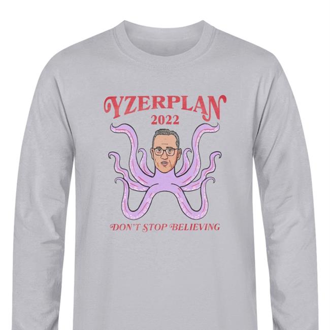 Barstool Sports Don't Stop Believing Det Yzerplan 2022 Shirts