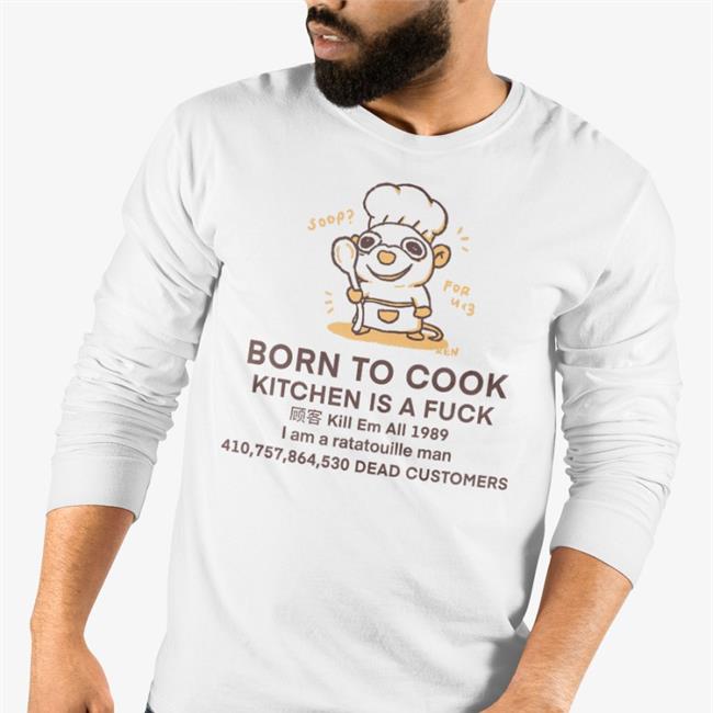 Born To Cook Kitchen Is A Fuck Sweatshirt