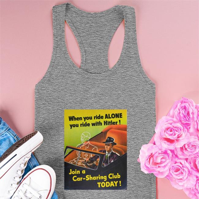 When You Ride Alone You Ride With Hitler Tees Shirts With Threatening Auras