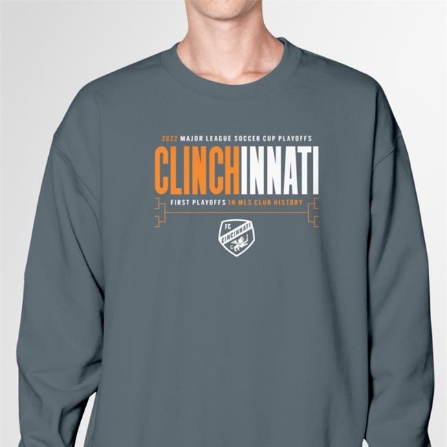 Clinchinnati 2022 Major League Soccer Cup Playoffs First Playoffs In Mls Club History Fccincinnati Crewneck Forcincyforclub