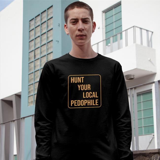 Hunt Your Local Pedophile Hoodie