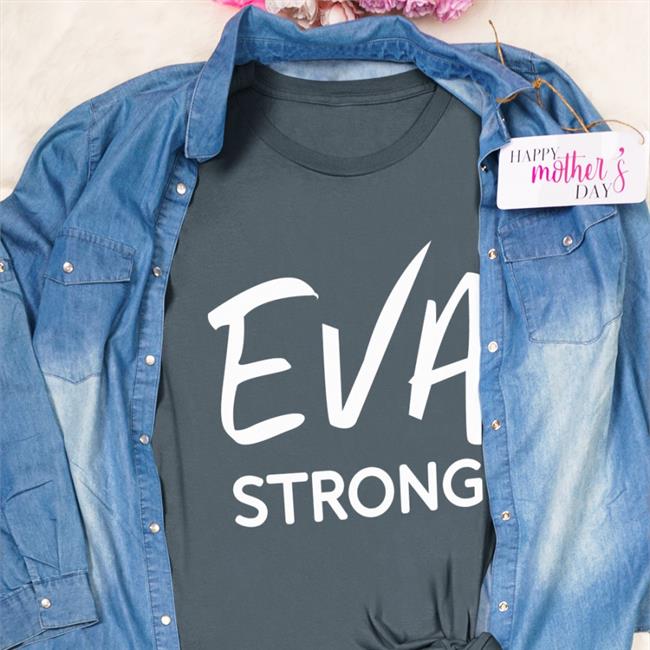 Adalynn Lia Grew M Ed Eva Strong Shirt