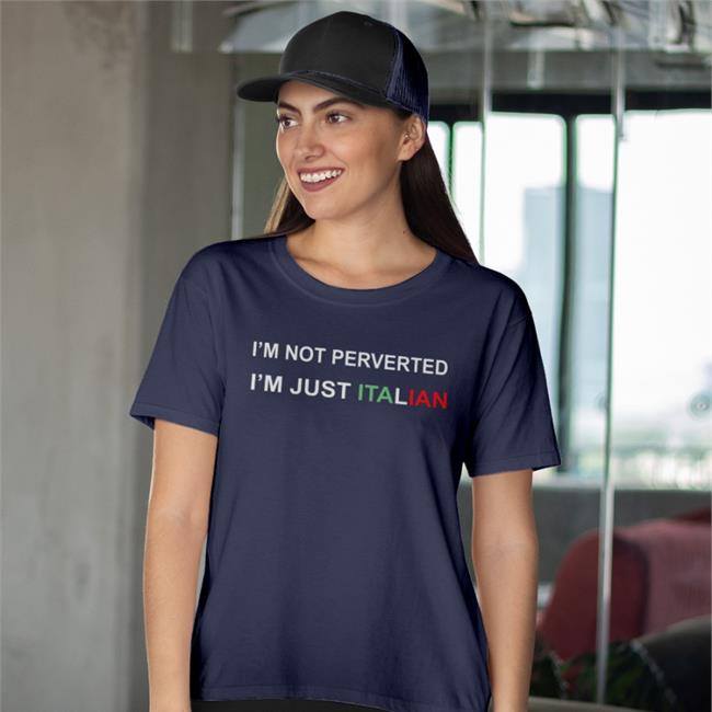 I'm Not Perverted I'm Just Italian Hooded Sweatshirt Boomer Core