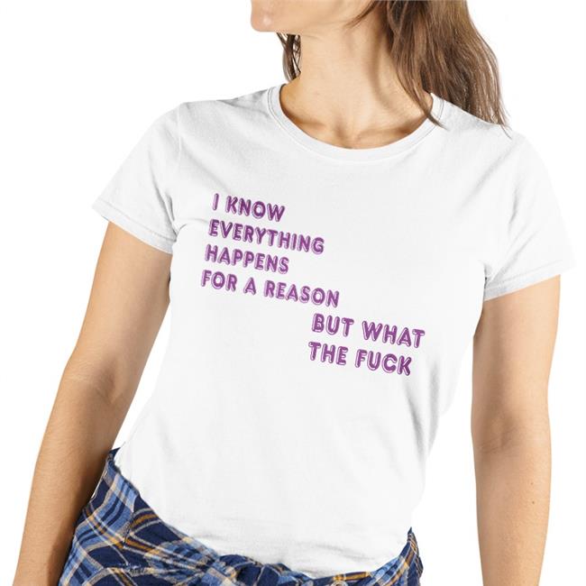 I Know Everything Happens For A Reason But What The Fuck Hoodie