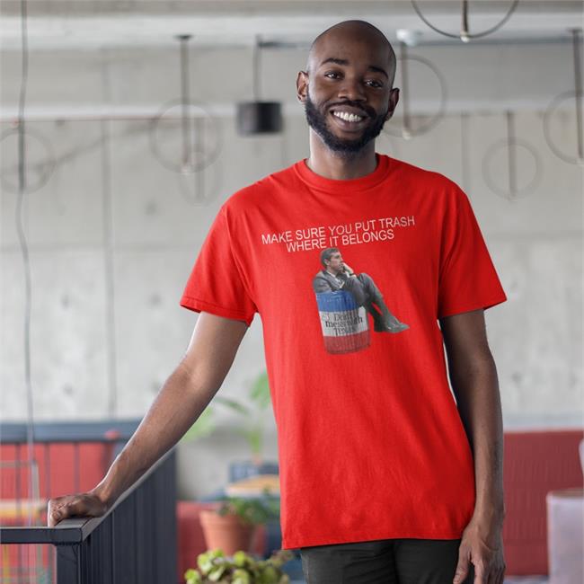 Make Sure You Put Trash Where It Belongs Shirt Black