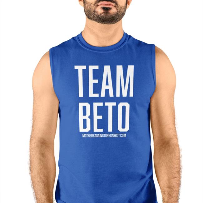 Team Beto Tee Shirt Mothers Against Greg Abbott Shop