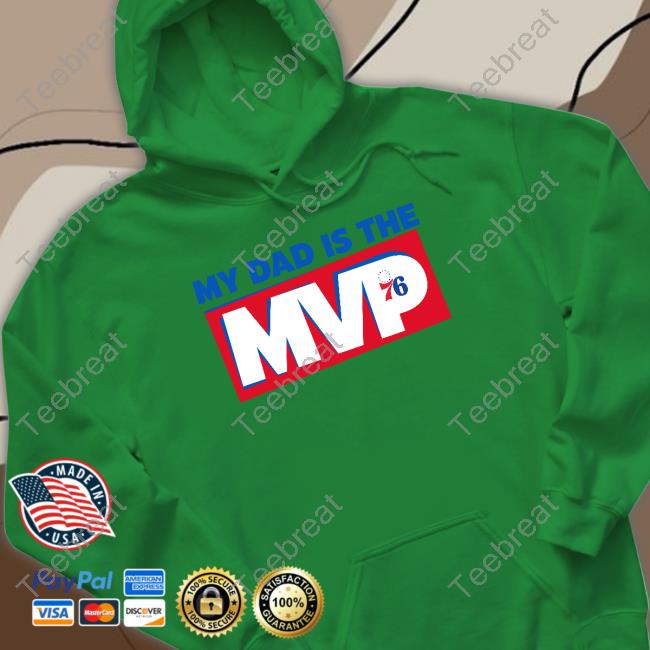 Philadelphia 76Ers Joel Embiid My Dad Is The Mvp T Shirt
