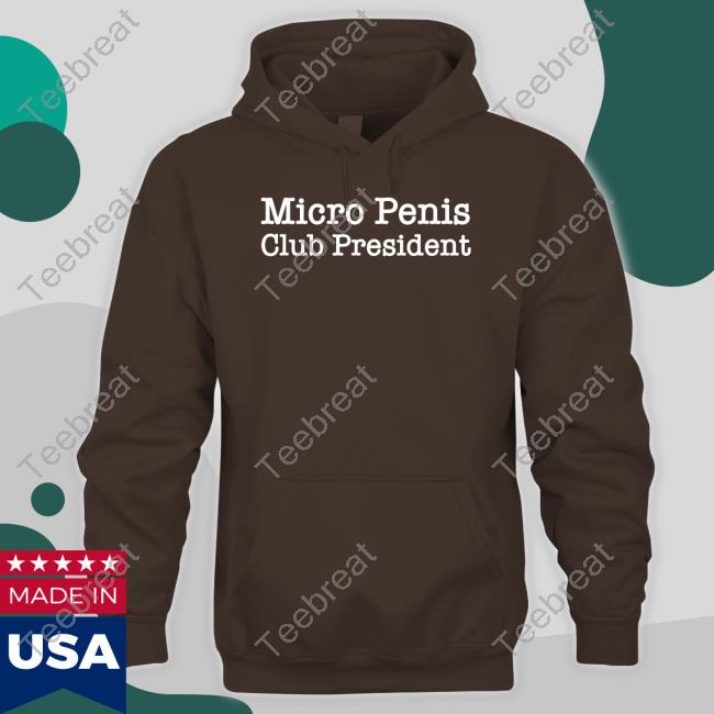 Micro Penis Club President Shirts