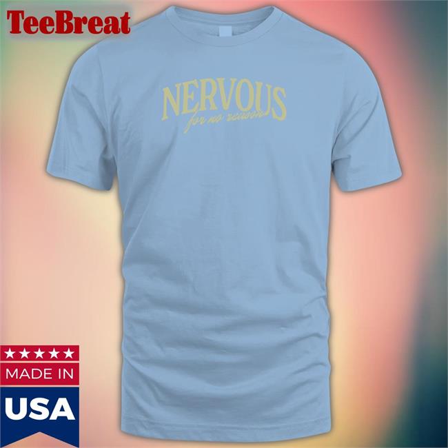 Nervous for No Reason Shirt Ryans Average Life Kompound Brands Merch