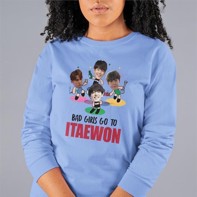 Bad Girls Go To Itaewon Shirt