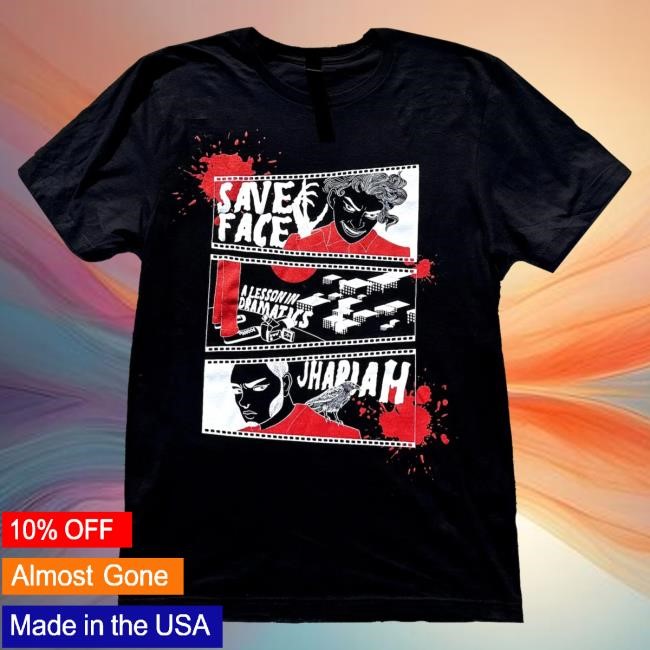 Jhariah x Save Face Lesson in Dramatics Hot Shirt