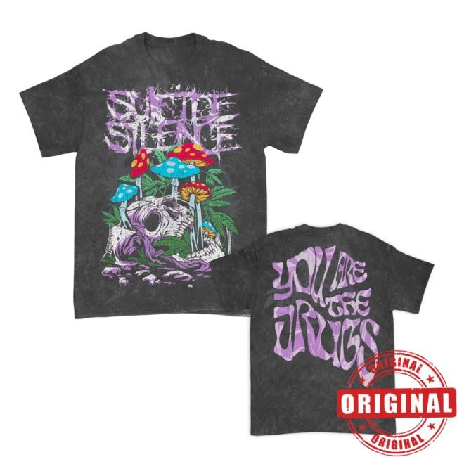 You Are The Drugs Shirt Suicide Silence Store