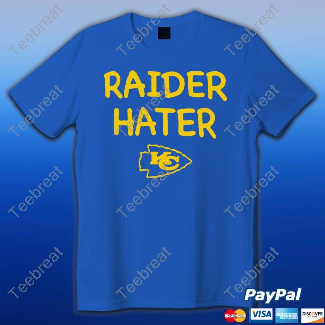 Raider Hater Kansas City Chiefs T Shirt