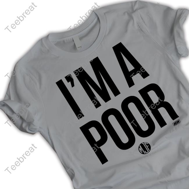 Mjf I'm A Poor Tee Shirt