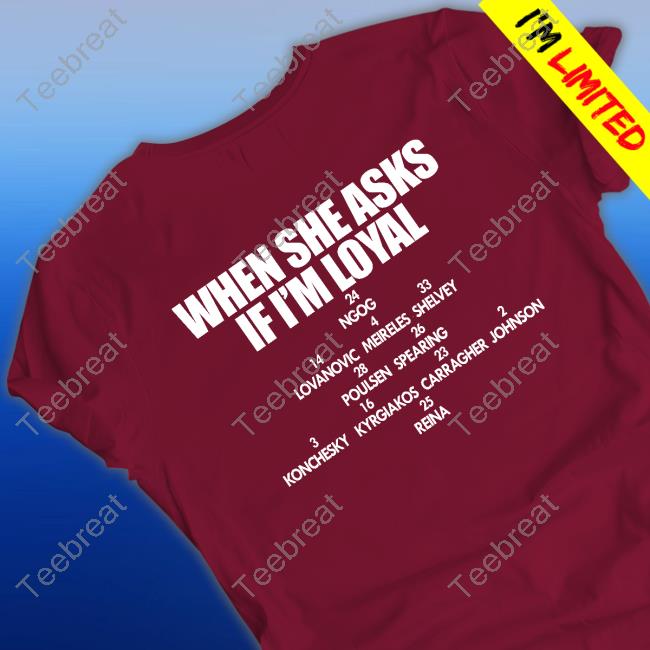 When She Asks If I'm Loyal Shirt David McGrady
