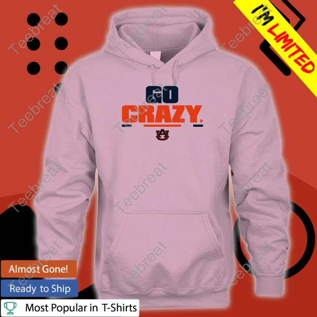 Breakingt Merch Auburn Football Go Crazy 2.0 Shirts