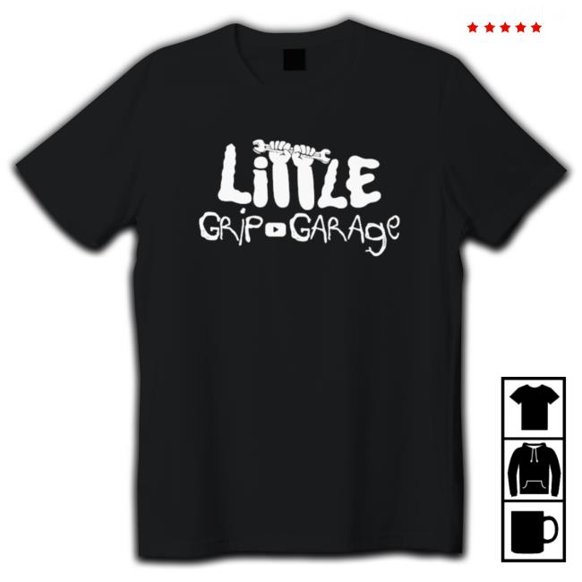 Little Grip Garage Tee Shirt Official Little Grip Garage Tee Tee