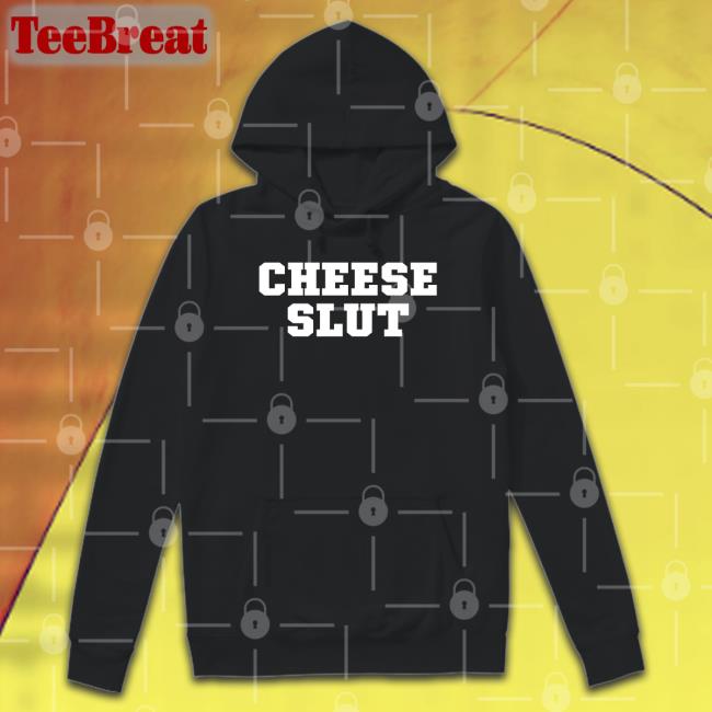 Cheese Sex Death Merch Cheese Slut Hoodie