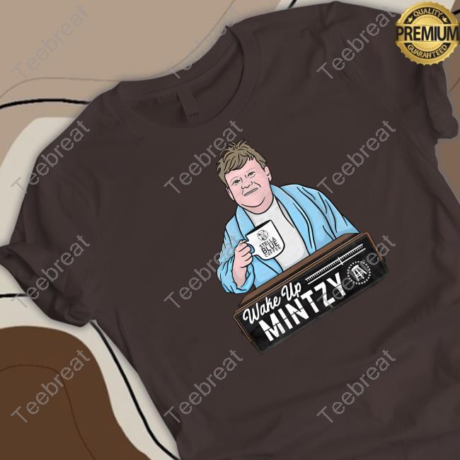 Barstool Sports Store Wake Up Mintzy Tee Shirt Barstool Mintzy