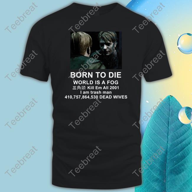Official Born To Die World Is A Fog Tee